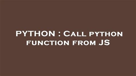 Integrating Python Functions in JavaScript: A How-To Guide